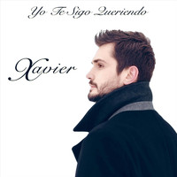 Xavier - Yo Te Sigo Queriendo (Explicit)