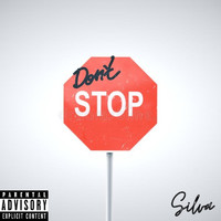 SILVA - Don't Stop (Explicit)