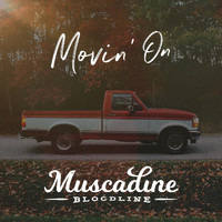 Muscadine Bloodline - Movin' On