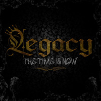 Legacy - The Time Is Now