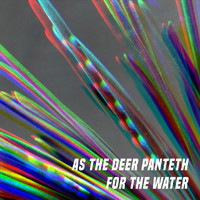 Micah McCaw - As the Deer Panteth for the Water