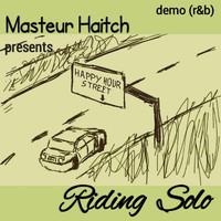 Masteur Haitch - Riding Solo (Rnb Version) [Demo]