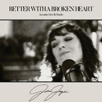 Jillian Jacqueline - Better With A Broken Heart (Acoustic Live In Studio)