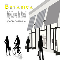Botanica - My Love Is Real (Can You Deal with It)