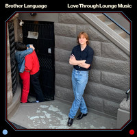 Brother Language - Love Through Lounge Music