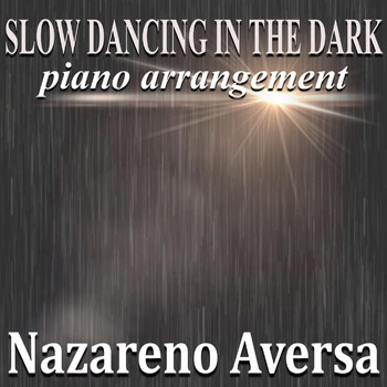 Nazareno Aversa - Slow Dancing in the Dark (Piano Arrangement)
