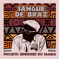 Projeto Senhores do Samba - Sangue de Braz