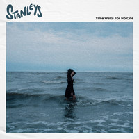 Stanleys - Time Waits For No One