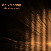 Dolva Sana - Elle adore le noir