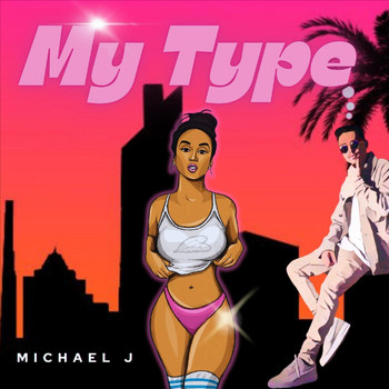 Michael J - My Type