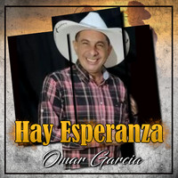 Omar Garcia - Hay Esperanza