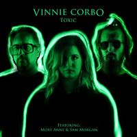 Vinnie Corbo - Toxic (feat. Moxy Anne & Sam Morgan)
