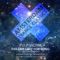 Pulp Victim - Dreams Last For Long (Remastering 2014)