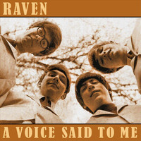 Raven - A Voice Said to Me