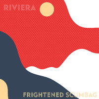 Riviera - Frightened Scumbag (Explicit)