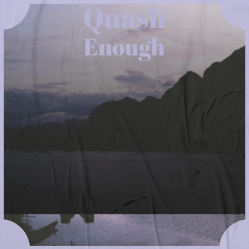 Various Artists - Quash Enough