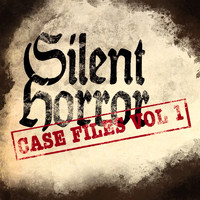 Silent Horror - Case Files, Vol 1
