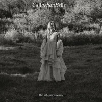 Callaghan Belle - the sob story demos (Explicit)