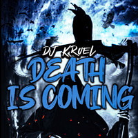 DJ Kruel - Death Is Coming