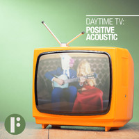 Felt - Daytime TV: Positive Acoustic