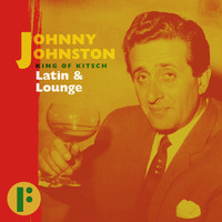 Felt - Johnny Johnston King Of Kitsch: Latin Lounge