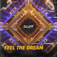 Dj Jay - Feel the Dream