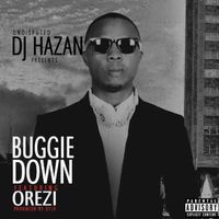 Dj Hazan - Buggie Down (feat. Orezi) (Explicit)