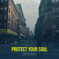Soup The Chemist - Protect Your Soul