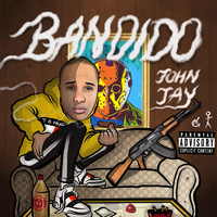 John Jay - Bandido (Explicit)