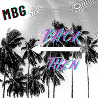 MBG - Back Then