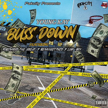 Young Kay - Buss Down (feat. Robinhood The Great, Bennygetpaid & Lo$t Boy) (Explicit)