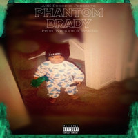 Phantom - PHANTOM BRADY (Explicit)