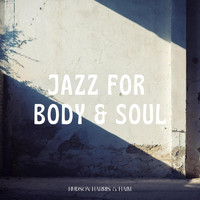 Hudson Harris & Haim - Jazz For Body & Soul