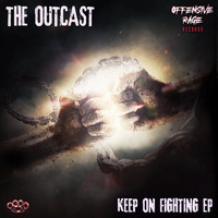 The Outcast - Keep On Fighting EP (Explicit)