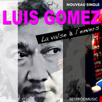 Luis Gomez - La valse à l'envers