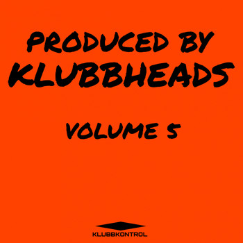 Various Artists - Produced By Klubbheads, Vol. 5