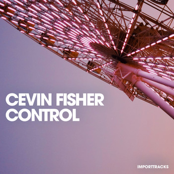 Cevin Fisher - Control