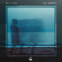 Perry Frank - Nuit Ensemble