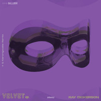 Ray Dickerson - Velvet Ep.
