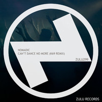 Nomadic - Can't Dance No More (K69 Remix)