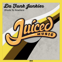 Da Funk Junkies - Rhode To Nowhere
