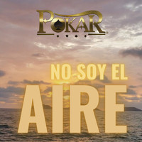 Pokar - No Soy El Aire