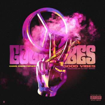 Chris Christopher - Good Vibes (Explicit)