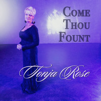 Tonja Rose - Come Thou Fount