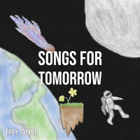 Trey Taylor - Songs for Tomorrow