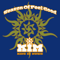King in Music - Season of Feel Good