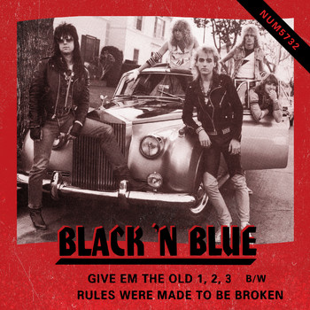 Black 'N Blue - Give Em The Old 1, 2, 3 b/w Rules Were Made To Be Broken