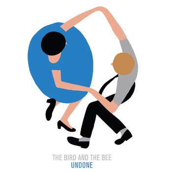 the bird and the bee - Undone