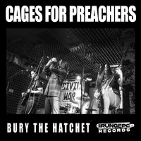 Cages for Preachers - Bury the Hatchet