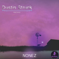 Dustin Strunk - Nonez
